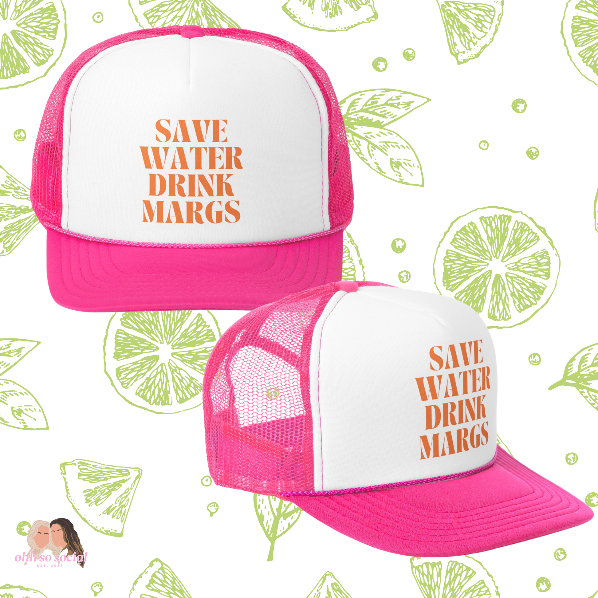 Save Water, Drink Margs Trucker Hat OhhSoSocial